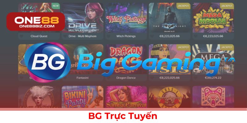  Trải nghiệm BG trực tuyến thú vị và hấp dẫn