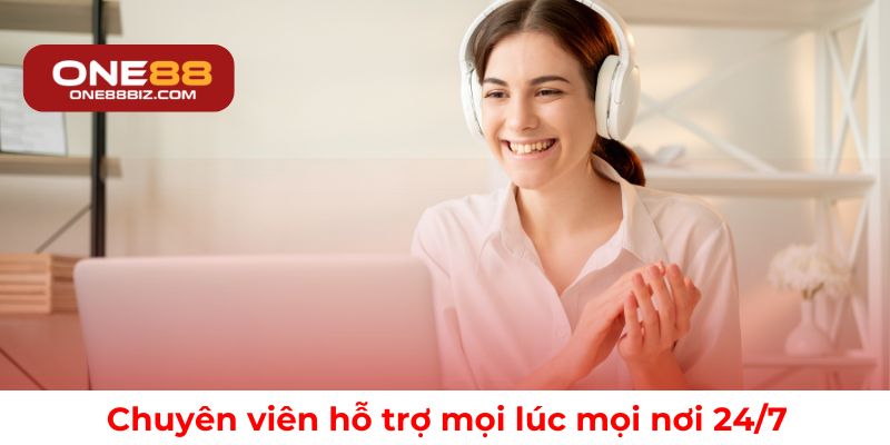 Dịch vụ hỗ trợ khách hàng 24/7 mọi lúc, mọi nơi