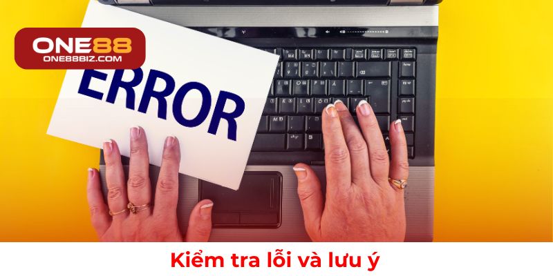 Những lỗi thường gặp và lưu ý khi đăng nhập ONE88