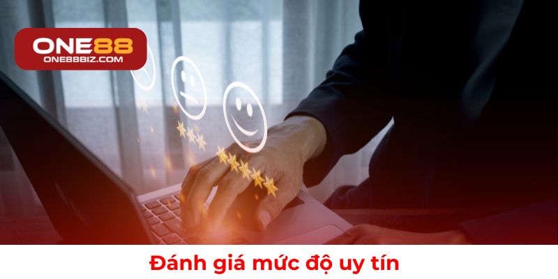 Nhận định về độ uy tín của nền tảng
