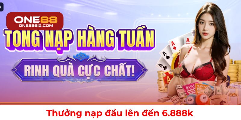 Ưu đãi nạp đầu cực lớn tại ONE88 lên tới 6.888k