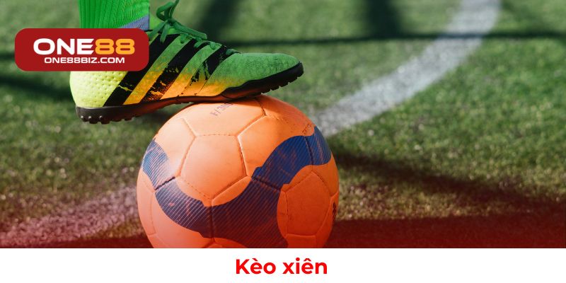 Hình thức cá cược kèo xiên phổ biến và tiềm năng