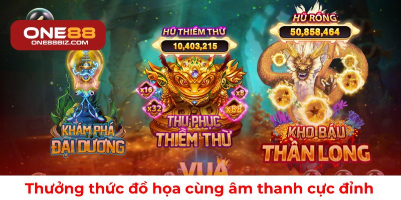 Trải nghiệm đồ họa sắc nét và âm thanh sống động
