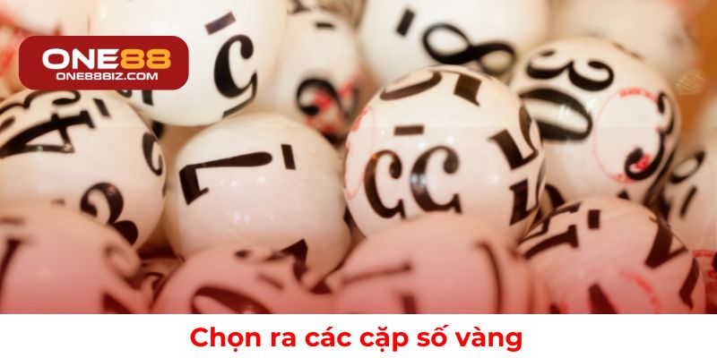 Chọn cặp số vàng giúp tăng khả năng trúng