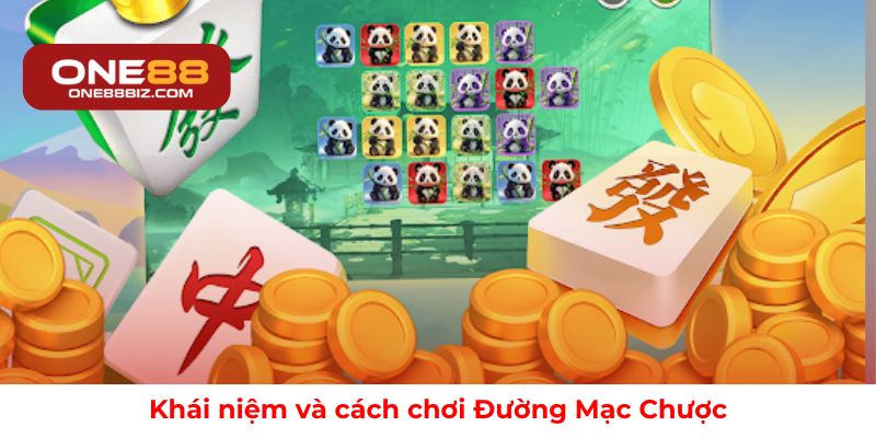 Khái niệm và cách chơi Đường Mạc Chược