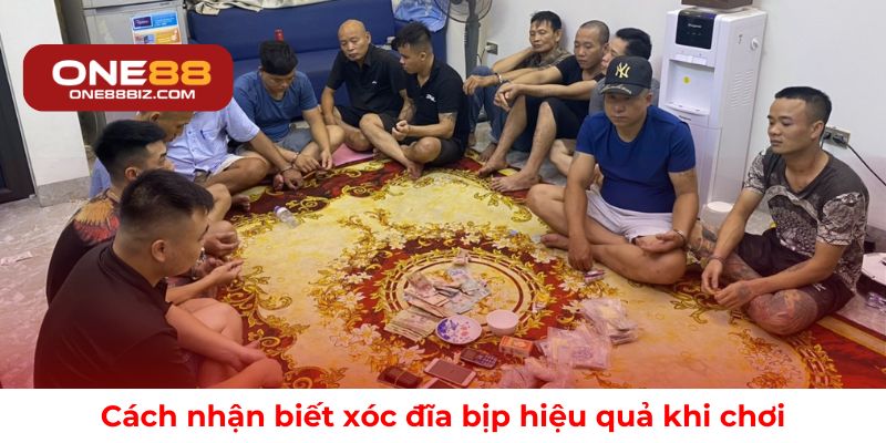 Cách nhận biết xóc đĩa bịp hiệu quả khi chơi