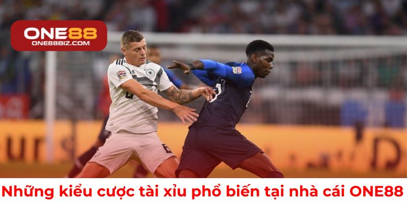 Những kiểu cược tài xỉu phổ biến tại nhà cái ONE88