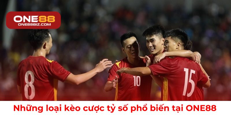 Những loại kèo cược tỷ số phổ biến tại ONE88