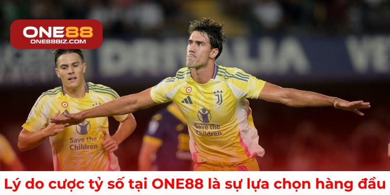 Lý do cược tỷ số tại ONE88 là sự lựa chọn hàng đầu