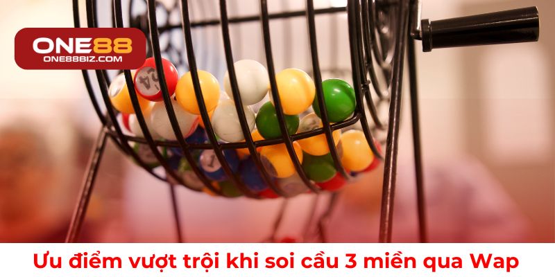 Những ưu điểm nổi bật khi sử dụng Wap để soi cầu 